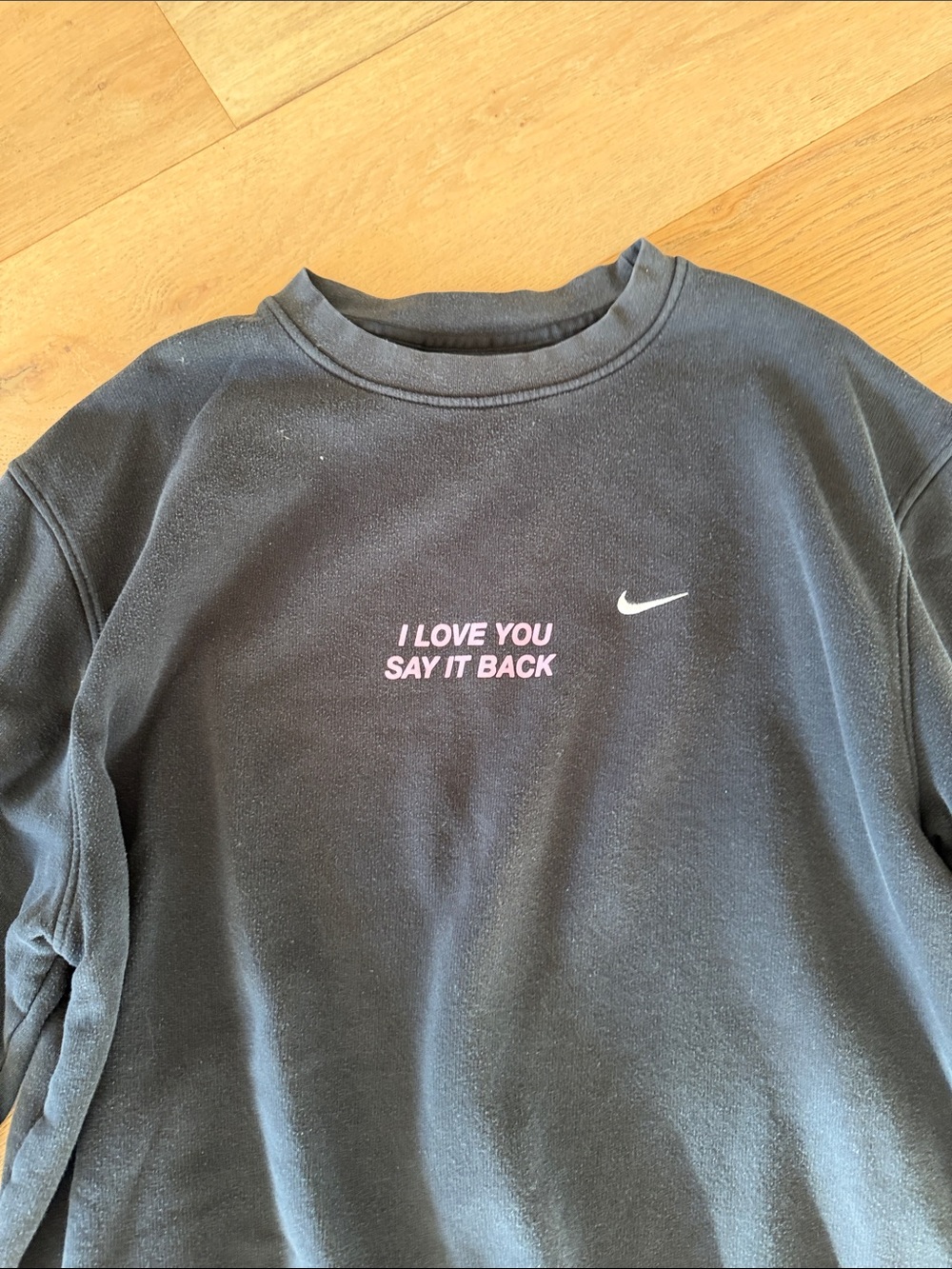 Nike Vintage “I love you say it back” Crewneck